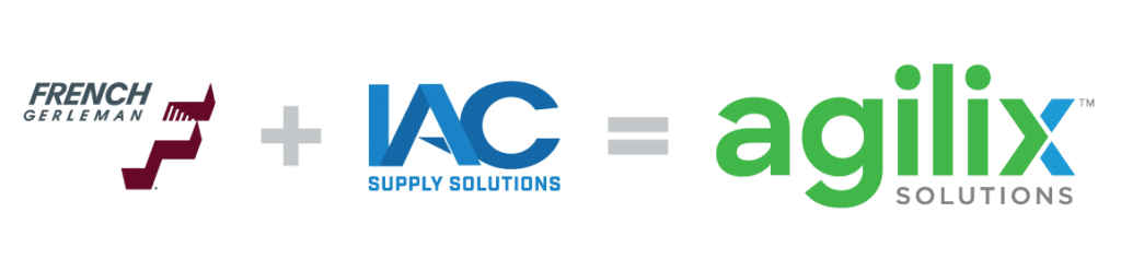 French Gerleman + IAC Supply Solutions = Agilix Solutions