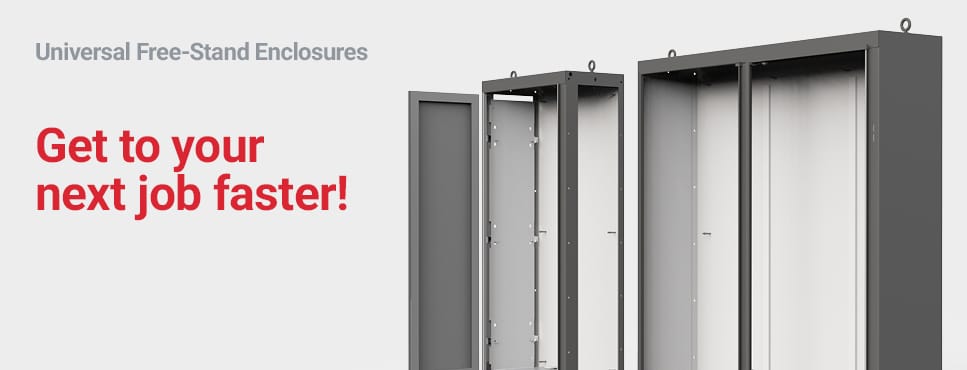 Hoffman universal free stand enclosures help you get to your next job faster. 